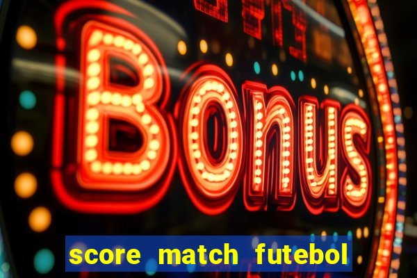 score match futebol pvp dinheiro infinito